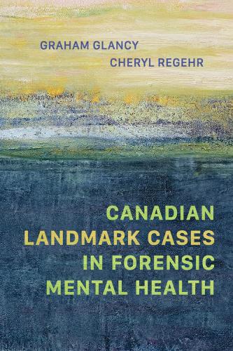 Бумажная книга «Canadian Landmark Cases in Forensic Mental Health», авторов Шерил Регер, Грэм Глэнси - фото №1