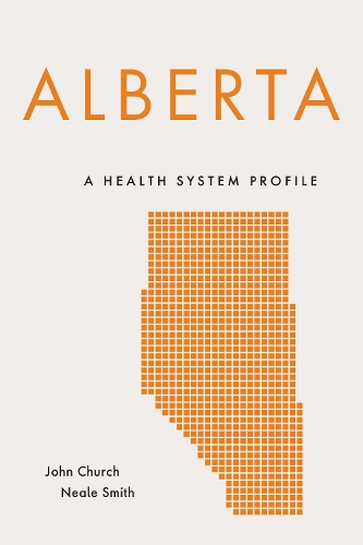 Паперова книга «Alberta: A Health System Profile», авторів Джон Черч, Ніл Сміт - фото №1