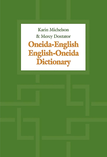 Бумажная книга «Oneida-English/English-Oneida Dictionary», авторов Карин Михельсон, Мерси А. Докстатор - фото №1