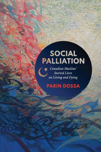 Бумажная книга «Social Palliation: Canadian Muslims' Storied Lives on Living and Dying», автор Парин Досса - фото №1