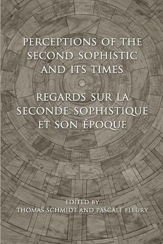 Бумажная книга «Perceptions of the Second Sophistic and Its Times - Regards sur la Seconde Sophistique et son époque», автор Томас Шмидт - фото №1