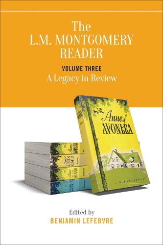Паперова книга «The L.M. Montgomery Reader: Volume Three: A Legacy in Review», автор Бенджамін Лефевр - фото №1