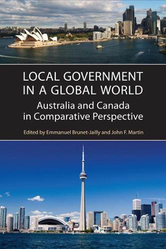 Бумажная книга «Local Government in a Global World: Australia and Canada in Comparative Perspective», авторов Эммануэль Брюне-Джайли, Джон Мартин - фото №1