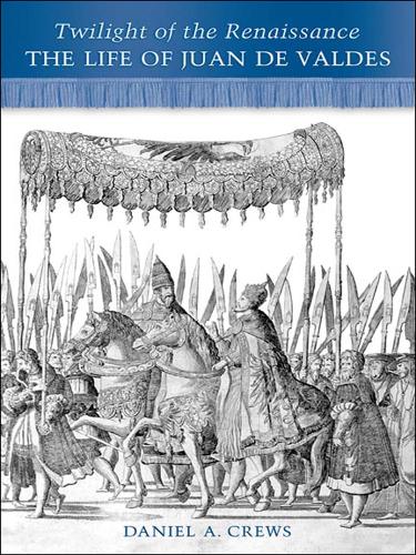 Бумажная книга «Twilight of the Renaissance: The Life of Juan de Valdes», автор Дэниел А. Крюс - фото №1