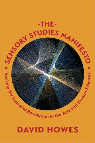 Паперова книга «The Sensory Studies Manifesto: Tracking the Sensorial Revolution in the Arts and Human Sciences», автор Девід Хоуз - фото №1