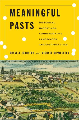 Бумажная книга «Meaningful Pasts: Historical Narratives, Commemorative Landscapes, and Everyday Lives», авторов Майкл Рипмейстер, Рассел Джонстон - фото №1