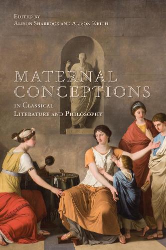Паперова книга «Maternal Conceptions in Classical Literature and Philosophy», авторів Елісон Кіт, Елісон Шеррок - фото №1