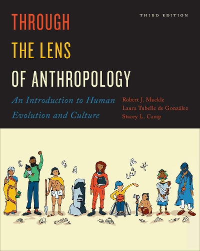 Бумажная книга «Through the Lens of Anthropology: An Introduction to Human Evolution and Culture», авторов Лаура Тубель де Гонсалес, Роберт Дж. Макл - фото №1