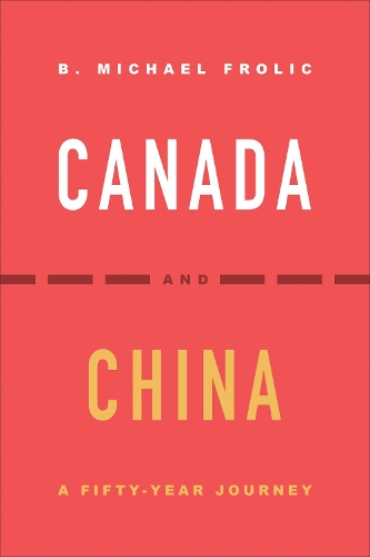 Бумажная книга «Canada and China: A Fifty-Year Journey», автор Б. Майкл Фролик - фото №1