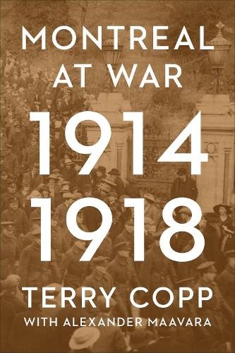 Бумажная книга «Montreal at War, 1914-1918», автор Терри Копп - фото №1