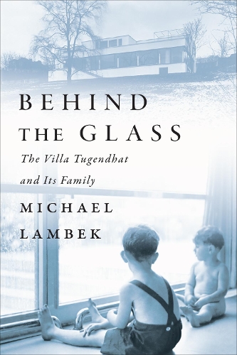 Паперова книга «Behind the Glass: The Villa Tugendhat and Its Family», автор Майкл Ламбек - фото №1