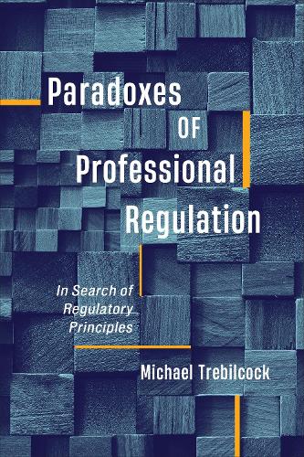 Бумажная книга «Paradoxes of Professional Regulation: In Search of Regulatory Principles», автор Майкл Дж. Требилкок - фото №1