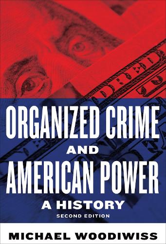 Бумажная книга «Organized Crime and American Power: A History», автор Майкл Вудивисс - фото №1