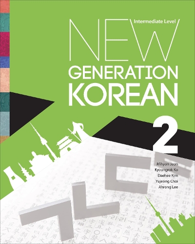 Паперова книга «New Generation Korean: Intermediate Level», авторів Аронг Лі, Дахі Кім, Кьонгрок Ко, Міхьон Чон, Ючжон Чой - фото №1