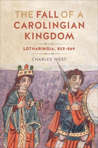 Бумажная книга «The Fall of a Carolingian Kingdom: Lotharingia 855-869», автор Чарльз Уэст - фото №1
