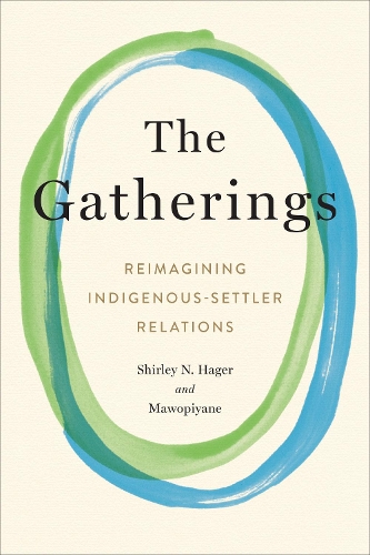 Бумажная книга «The Gatherings: Reimagining Indigenous-Settler Relations», автор Мавопияне - фото №1