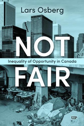 Бумажная книга «Not Fair: Inequality of Opportunity in Canada», автор Ларс Осберг - фото №1