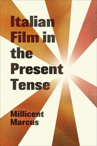 Паперова книга «Italian Film in the Present Tense», автор Міллісент Маркус - фото №1