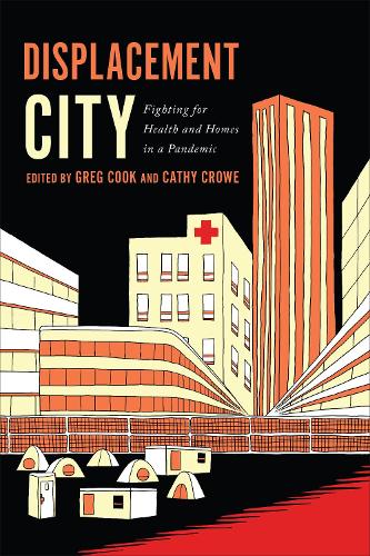 Бумажная книга «Displacement City: Fighting for Health and Homes in a Pandemic», авторов Кэти Кроу, Грег Кук - фото №1