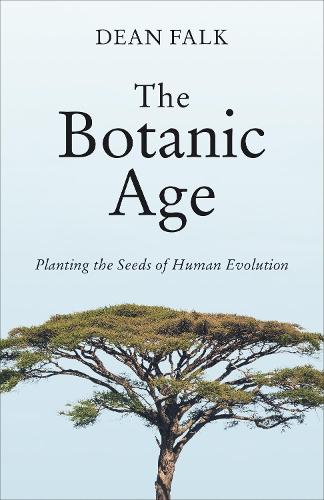 Паперова книга «The Botanic Age: Planting the Seeds of Human Evolution», автор Дін Філк - фото №1