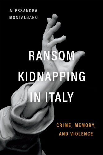 Паперова книга «Ransom Kidnapping in Italy: Crime, Memory, and Violence», автор Алессандра Монтальбано - фото №1