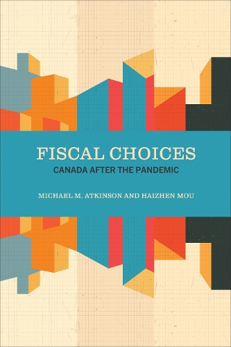 Бумажная книга «Fiscal Choices: Canada after the Pandemic», авторов Хайжен Моу, Майкл М. Аткинсон - фото №1