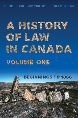 Бумажная книга «A History of Law in Canada, Volume One: Beginnings to 1866», авторов Джим Филлипс, Филип Жирар, Р. Блейк Браун - фото №1