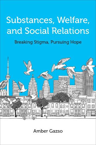 Бумажная книга «Substances, Welfare, and Social Relations: Breaking Stigma, Pursuing Hope», автор Эмбер Газсо - фото №1