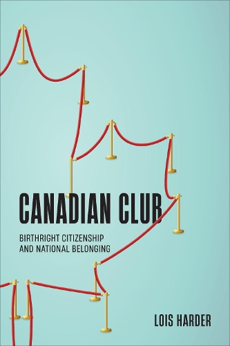 Паперова книга «Canadian Club: Birthright Citizenship and National Belonging», автор Лоїс Хардер - фото №1
