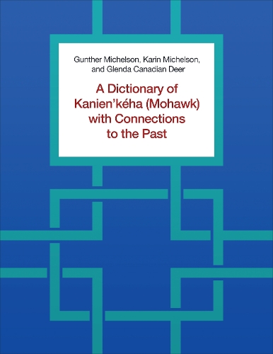 Паперова книга «A Dictionary of Kanien'kéha (Mohawk) with Connections to the Past», авторів Гленда Канадський олень, Карін Міхельсон - фото №1