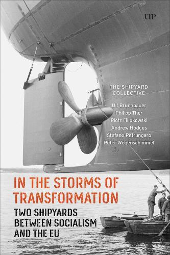 [object Object] «In the Storms of Transformation: Two Shipyards between Socialism and the EU», авторів Эндрю Ходжес, Філіп Тер, Ульф Бруннбауер - фото №1
