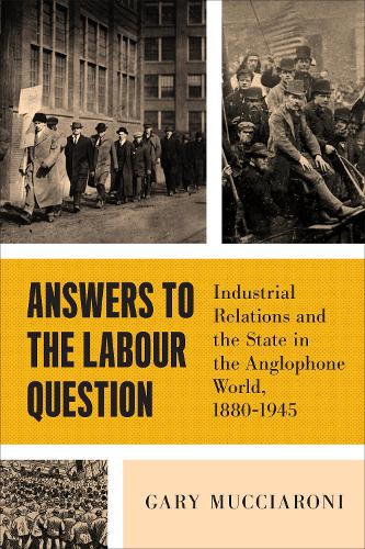 Бумажная книга «Answers to the Labour Question: Industrial Relations and the State in the Anglophone World, 1880-1945», автор Гэри Муччиарони - фото №1