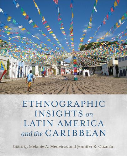 Бумажная книга «Ethnographic Insights on Latin America and the Caribbean», авторов Дженнифер Р. Гузман, Мелани А. Медейрос - фото №1
