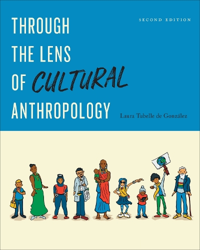 Паперова книга «Through the Lens of Cultural Anthropology: Second Edition», автор Лора Тубель де Гонсалес - фото №1