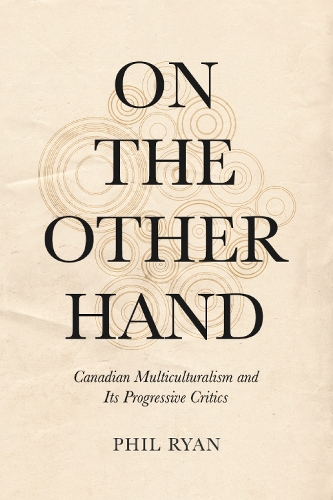 Бумажная книга «On the Other Hand: Canadian Multiculturalism and Its Progressive Critics», автор Фил Райан - фото №1