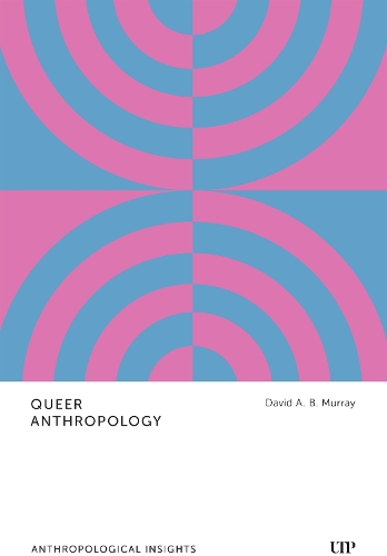 Паперова книга «Queer Anthropology: Anthropological Insights», автор Девід А.Б. Мюррей - фото №1