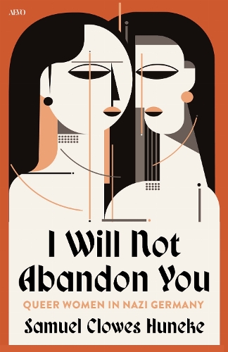 Паперова книга «I Will not Abandon You: Queer Women in Nazi Germany», автор Семюел Клоуз Г'юнеке - фото №1