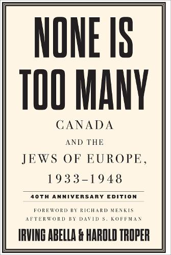 Бумажная книга «None Is Too Many: Canada and the Jews of Europe, 1933-1948», авторов Гарольд Тропер, Ирвинг Абелла - фото №1
