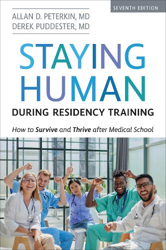 Бумажная книга «Staying Human during Residency Training: How to Survive and Thrive after Medical School, Seventh Edition», авторов Аллан Д. Питеркин, Дерек Паддестер - фото №1