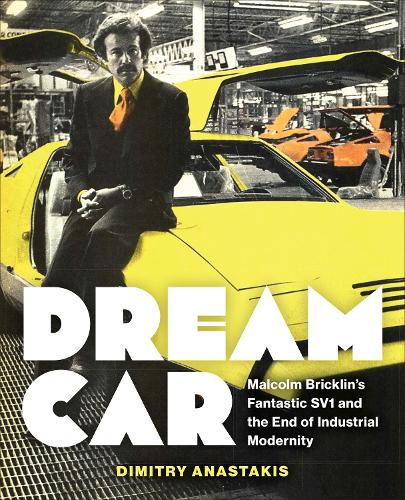 Бумажная книга «Dream Car: Malcolm Bricklin's Fantastic SV1 and the End of Industrial Modernity», автор Димитрий Анастакис - фото №1