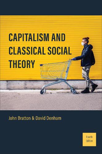Паперова книга «Capitalism and Classical Social Theory: Fourth Edition», авторів Девід Денхем, Джон Браттон - фото №1
