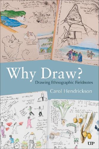 Паперова книга «Why Draw?: Drawing Ethnographic Fieldnotes», автор Керол Гендріксон - фото №1