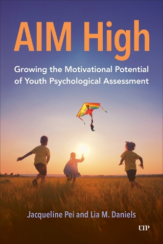 Бумажная книга «AIM High: Growing the Motivational Potential of Youth Psychological Assessment», авторов Жаклин Пэй, Лия Дэниелс - фото №1