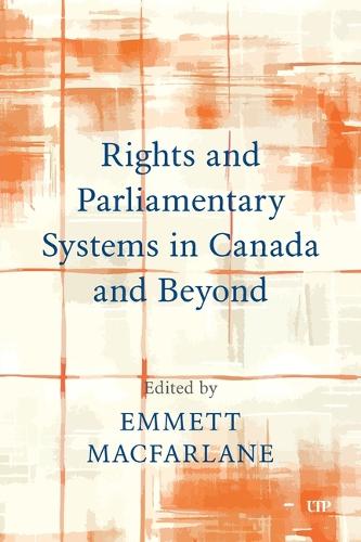 Бумажная книга «Rights and Parliamentary Systems in Canada and Beyond», автор Эммет Макфарлейн - фото №1