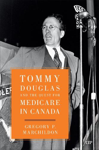 Паперова книга «Tommy Douglas and the Quest for Medicare in Canada», автор Грегорі Марчилдон - фото №1