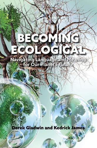 Паперова книга «Becoming Ecological: Navigating Language and Meaning for Our Planet's Future», автор Дерек Гладвін - фото №1