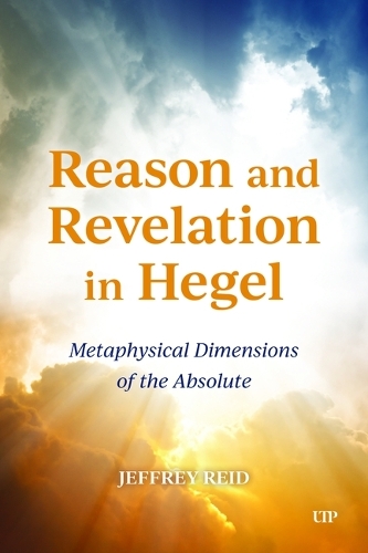 Бумажная книга «Reason and Revelation in Hegel: Metaphysical Dimension of the Absolute», автор Джеффри Рид - фото №1