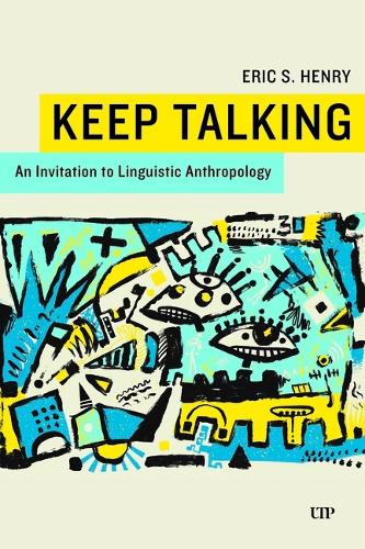 Паперова книга «Keep Talking: An Invitation to Linguistic Anthropology», автор Ерік С. Генрі - фото №1