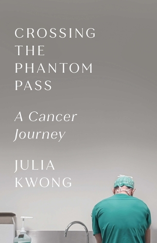 Паперова книга «Crossing the Phantom Pass: A Cancer Journey», автор Джулія Квонг - фото №1