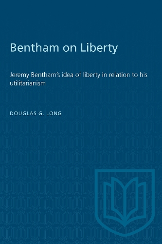 Бумажная книга «Bentham on Liberty: Jeremy Bentham's Idea of Liberty in Relation to His Utilitarianism», автор Дуглас Лонг - фото №1